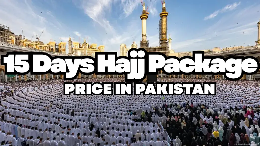 15 Days Hajj Package Price in Pakistan