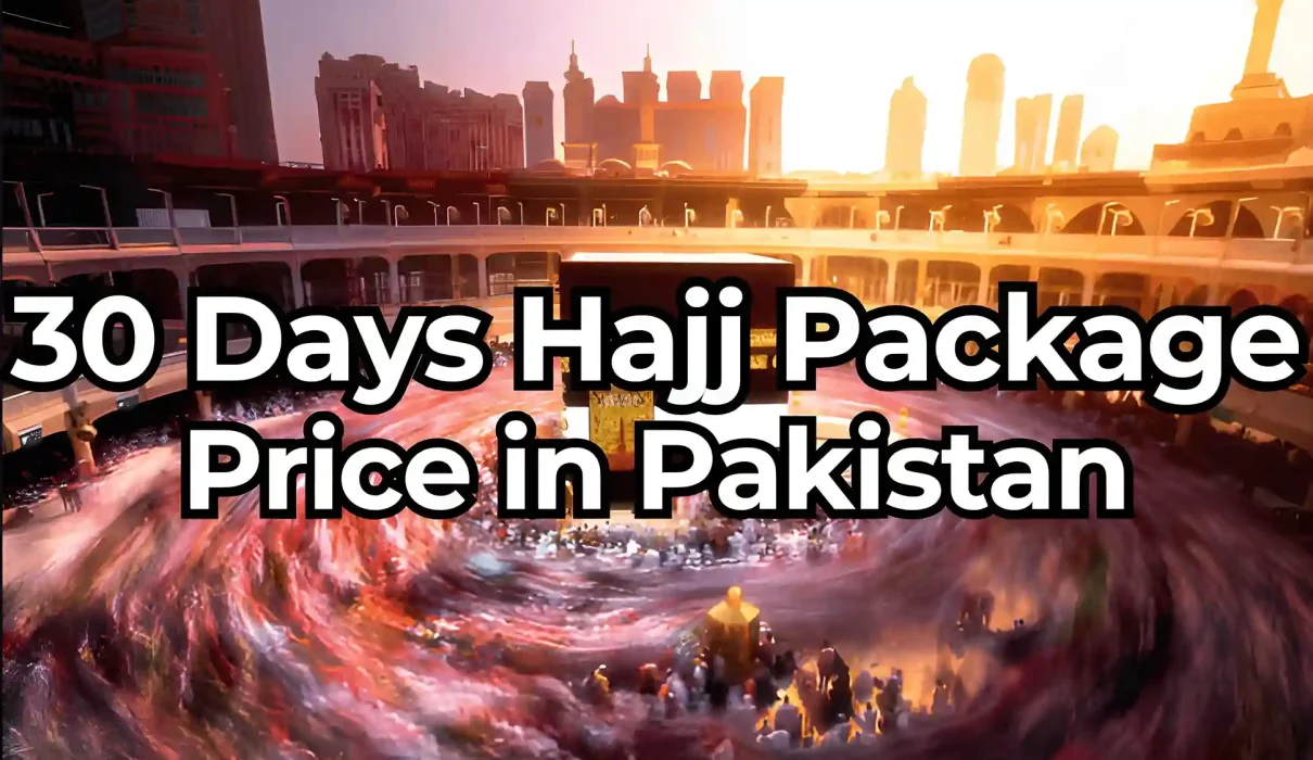 30 Days Hajj Package Price in Pakistan